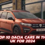 Top 10 Dacia Cars in the UK for 2024